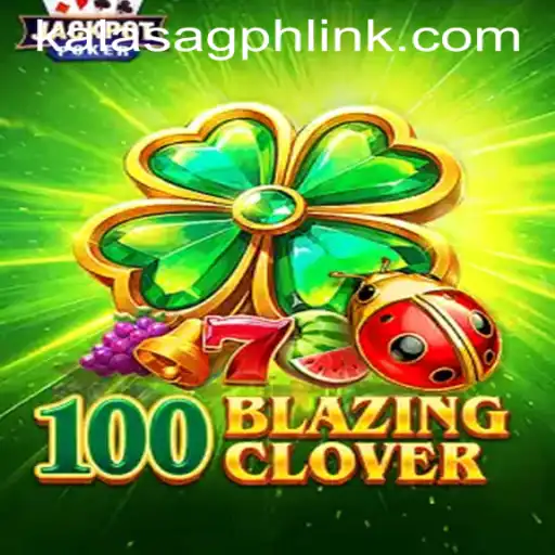 Unravel the Thrills of 100BlazingClover and KALASAGPH.COM